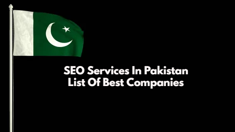 SEO Services In Pakistan - List Of Best Companies